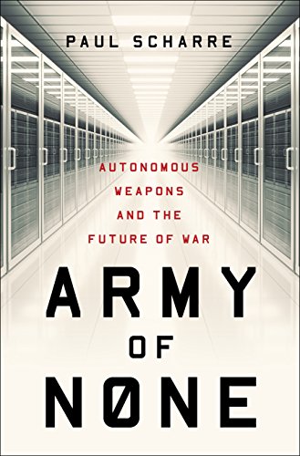 Army of None: Autonomous Weapons and the Future of War book cover