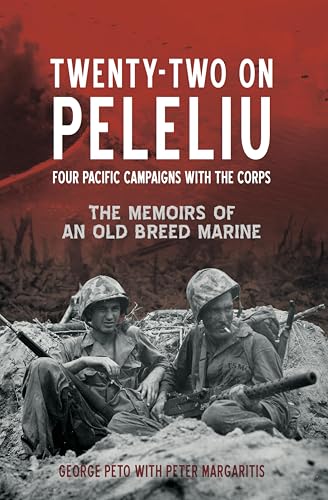 Twenty-Two on Peleliu: Four Pacific Campaigns with the Corps: The Memoirs of an Old Breed Marine book cover