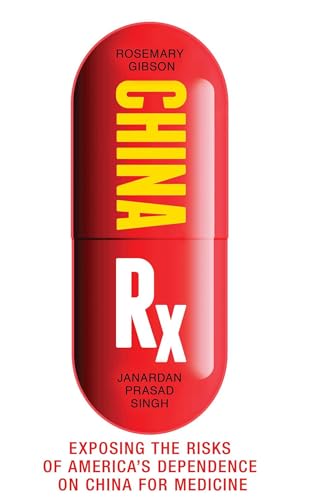 China Rx: Exposing the Risks of America's Dependence on China for Medicine book cover