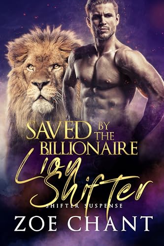 Cover of Saved by the Billionaire Lion Shifter (Shifter Suspense Book 2)