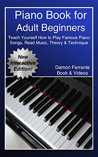 Piano Book for Adult Beginners: Teach Yourself How to Play Famous Piano Songs, Read Music, Theory & Technique (Book & Streaming Video Lessons) book cover