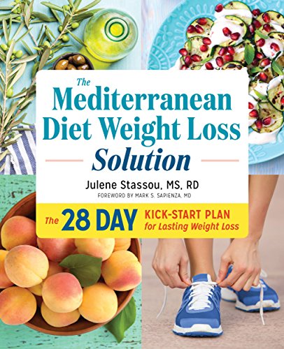 The Mediterranean Diet Weight Loss Solution: The 28-Day Kickstart Plan for Lasting Weight Loss book cover