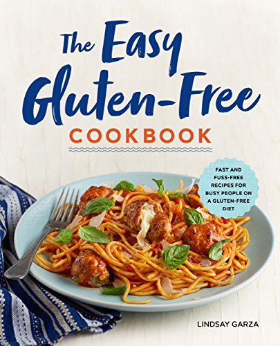 The Easy Gluten-Free Cookbook: Fast and Fuss-Free Recipes for Busy People on a Gluten-Free Diet book cover
