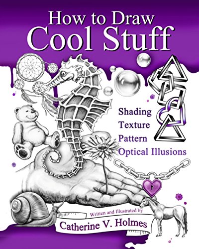 How to Draw Cool Stuff: Basic, Shading, Textures and Optical Illusions book cover