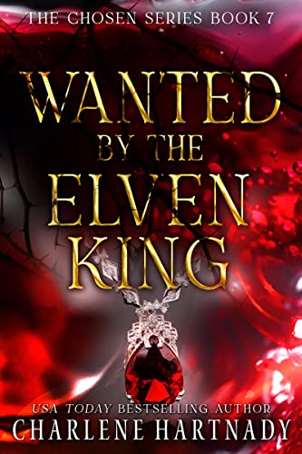 Cover of Wanted By the Elven King (The Chosen Series Book 7)
