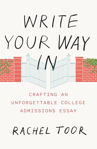 Write Your Way In: Crafting an Unforgettable College Admissions Essay book cover