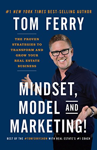 Mindset, Model and Marketing!: The Proven Strategies to Transform and Grow Your Real Estate Business book cover