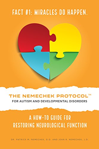 THE NEMECHEK PROTOCOL FOR AUTISM AND DEVELOPMENTAL DISORDERS: A How-To Guide For Restoring Neurological Function book cover