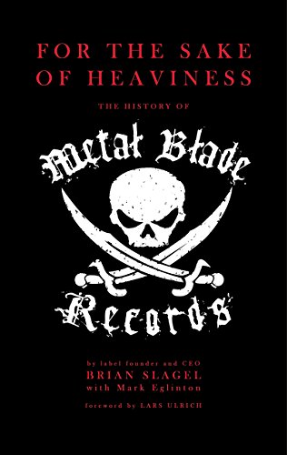 For The Sake of Heaviness: The History of Metal Blade Records book cover