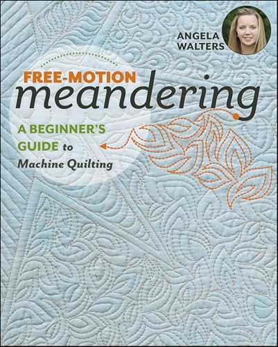Free-Motion Meandering: A Beginners Guide to Machine Quilting book cover