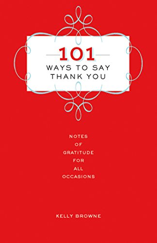 101 Ways to Say Thank You: Notes of Gratitude for All Occasions book cover