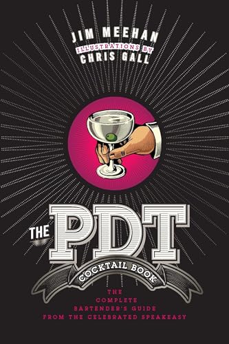 The PDT Cocktail Book: The Complete Bartender's Guide from the Celebrated Speakeasy book cover