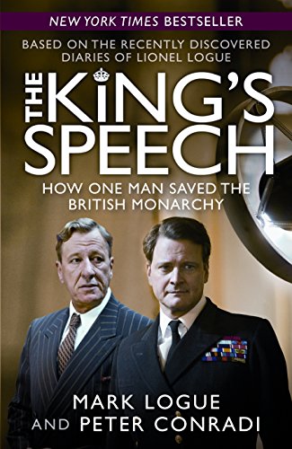 The King's Speech: How One Man Saved the British Monarchy book cover
