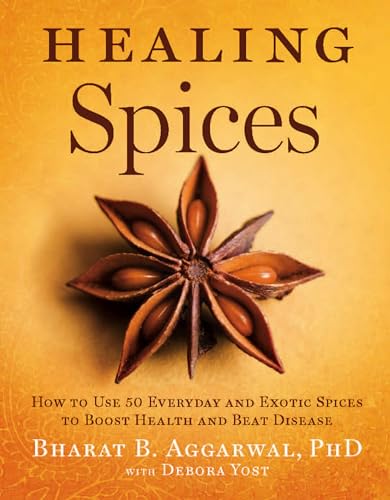Healing Spices: How to Use 50 Everyday and Exotic Spices to Boost Health and Beat Disease book cover