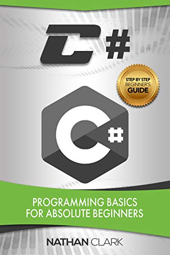 C#: Programming Basics for Absolute Beginners: Volume 1 (Step-By-Step C#) book cover
