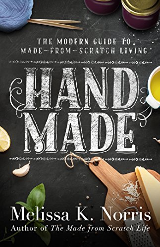 Hand Made: The Modern Woman's Guide to Made-from-Scratch Living book cover