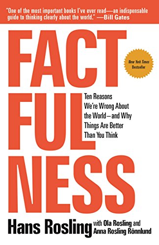 Factfulness: Ten Reasons We're Wrong About the World – and Why Things Are Better Than You Think book cover