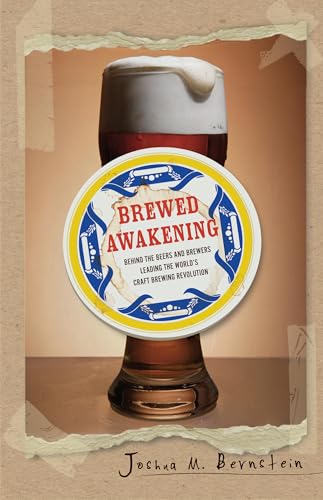 Brewed Awakening: Behind the Beers and Brewers Leading the World's Craft Brewing Revolution book cover