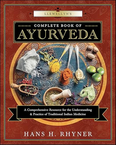 Llewellyn's Complete Book of Ayurveda: A Comprehensive Resource for the Understanding & Practice of Traditional Indian Medicine book cover