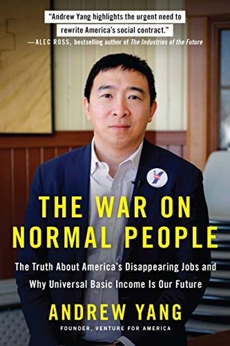 The War on Normal People: The Truth About America's Disappearing Jobs and Why Universal Basic Income Is Our Future book cover