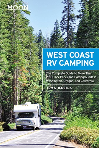 Moon West Coast RV Camping: The Complete Guide to More Than 2,300 RV Parks and Campgrounds in Washington, Oregon, and California book cover