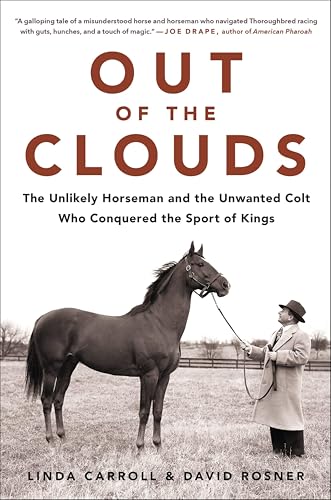 Out of the Clouds: The Unlikely Horseman and the Unwanted Colt Who Conquered the Sport of Kings book cover