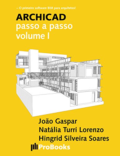 ArchiCAD passo a passo - Volume I