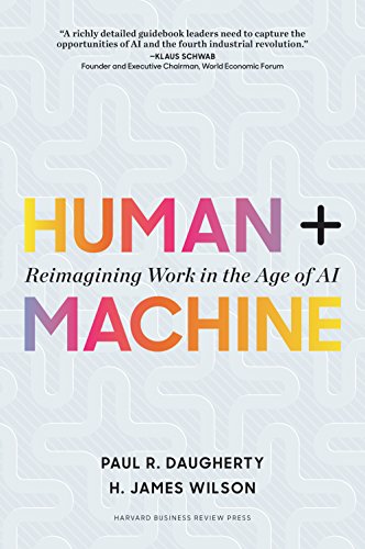 Human + Machine: Reimagining Work in the Age of AI book cover