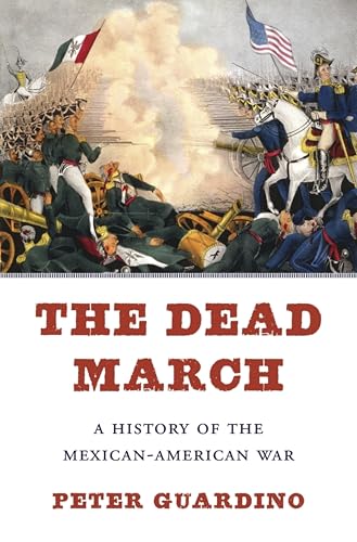 The Dead March: A History of the Mexican-American War book cover