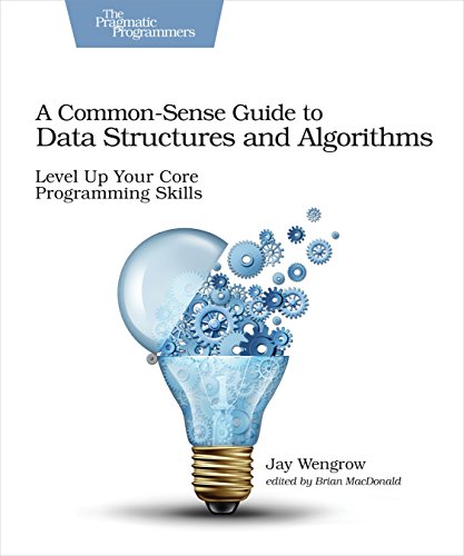 A Common-Sense Guide to Data Structures and Algorithms: Level Up Your Core Programming Skills book cover