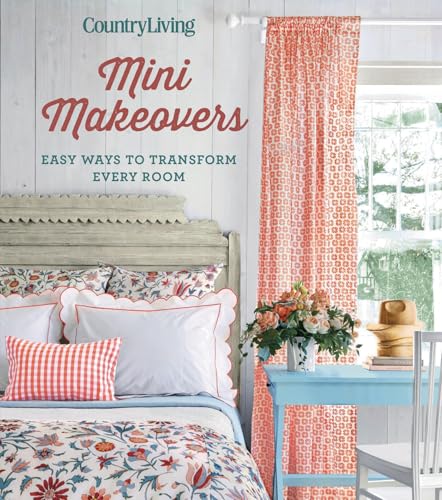 Country Living Mini Makeovers: Easy Ways to Transform Every Room book cover