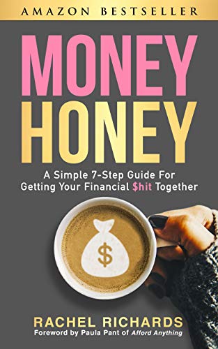 Money Honey: A Simple 7-Step Guide for Getting Your Financial $hit Together book cover