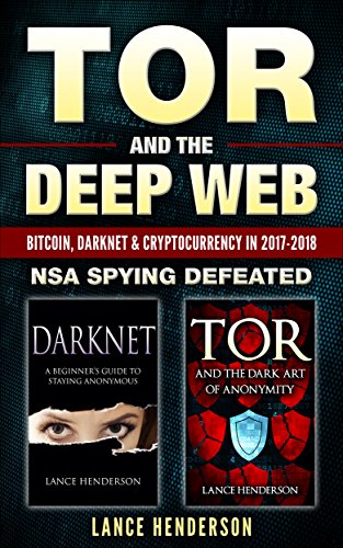 Tor and the Deep Web: Bitcoin, DarkNet & Cryptocurrency (2 in 1 Book) 2017-18: NSA Spying Defeated book cover