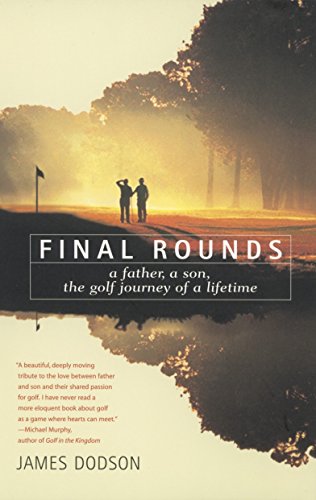 Final Rounds: A Father, a Son, the Golf Journey of a Lifetime book cover