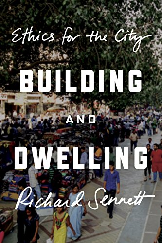 Building and Dwelling: Ethics for the City book cover