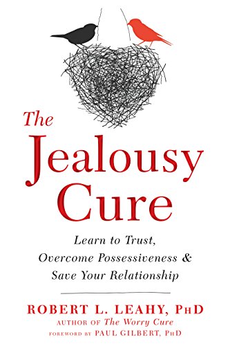 The Jealousy Cure: Learn to Trust, Overcome Possessiveness, and Save Your Relationship book cover