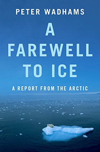A Farewell to Ice: A Report from the Arctic book cover