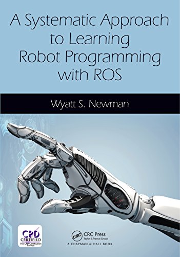 A Systematic Approach to Learning Robot Programming with Ros book cover