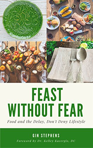 Feast Without Fear: Food and the Delay, Don't Deny Lifestyle book cover