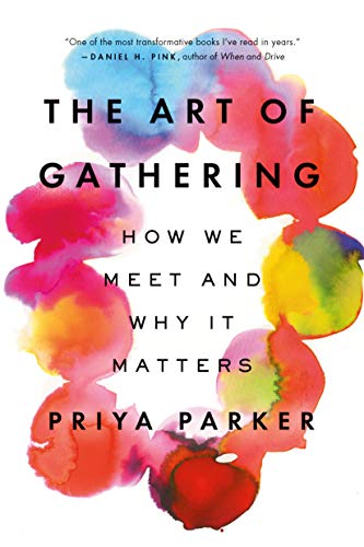 The Art of Gathering: How We Meet and Why It Matters book cover