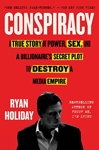Conspiracy: Peter Thiel, Hulk Hogan, Gawker, and the Anatomy of Intrigue book cover