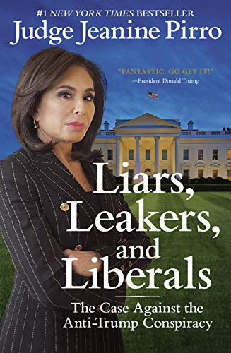 Liars, Leakers, and Liberals: The Case Against the Anti-Trump Conspiracy book cover