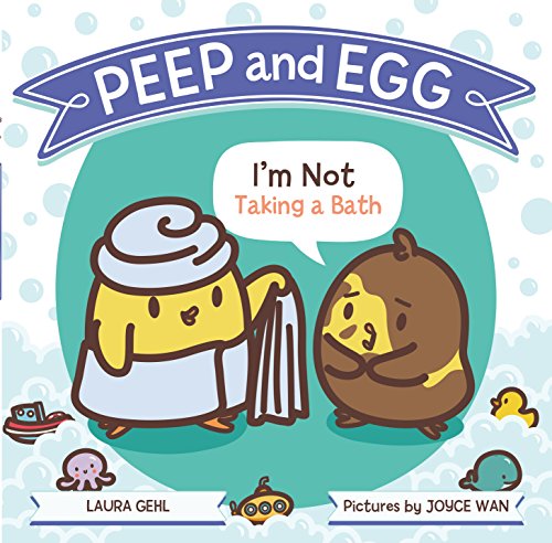 Peep and Egg: I'm Not Taking a Bath book cover