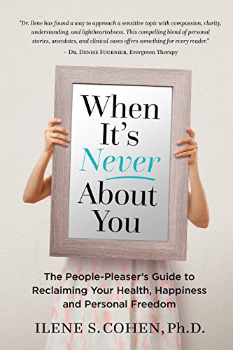 When It's Never About You: The People-Pleaser's Guide to Reclaiming Your Health, Happiness and Personal Freedom book cover