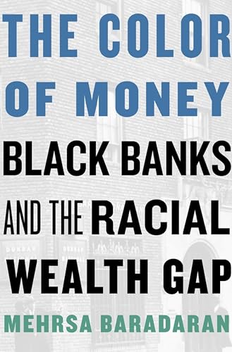 The Color of Money: Black Banks and the Racial Wealth Gap book cover