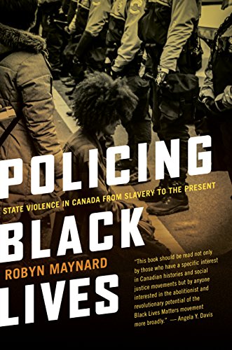 Policing Black Lives: State Violence in Canada from Slavery to the Present book cover