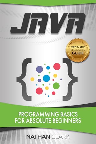 Java: Programming Basics for Absolute Beginners (Step-By-Step Java Book 1) book cover