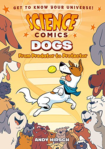 Science Comics: Dogs: From Predator to Protector book cover