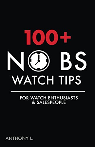 100+ No BS Watch Tips for Watch Enthusiasts & Salespeople book cover
