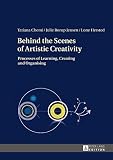 Behind The Scenes Of Artistic Creativity Processes Of Learni